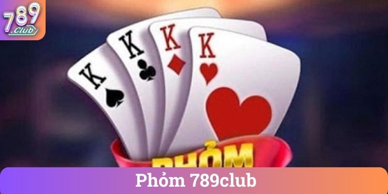 Phom 789club Phỏm 789club