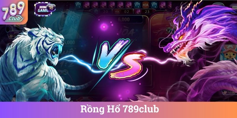 Rong Ho 789club Rồng Hổ 789club